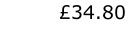 £34.80